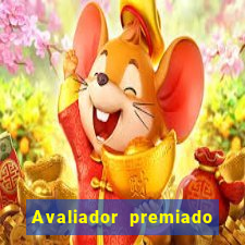 Avaliador premiado reclame aqui